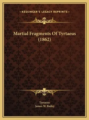 Tyrtaeus harci töredékei (1862) - Martial Fragments Of Tyrtaeus (1862)