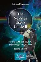 A Nexstar felhasználói kézikönyv II: Az LCM, Slt, Se, Cpc, Skyprodigy és Astro Fi számára - The Nexstar User's Guide II: For the LCM, Slt, Se, Cpc, Skyprodigy, and Astro Fi