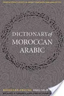 A marokkói arab szótár: marokkói-angol/angol-marokkói szótár - A Dictionary of Moroccan Arabic: Moroccan-English/English-Moroccan