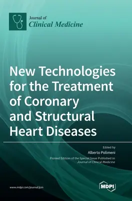 Új technológiák a szívkoszorúér- és strukturális szívbetegségek kezelésére - New Technologies for the Treatment of Coronary and Structural Heart Diseases