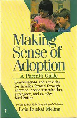 Making Sense of Adoption: Egy szülői útmutató - Making Sense of Adoption: A Parent's Guide