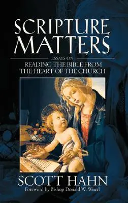 Scripture Matters: Esszék a Biblia olvasásáról az egyház szívéből - Scripture Matters: Essays on Reading the Bible from the Heart of the Church