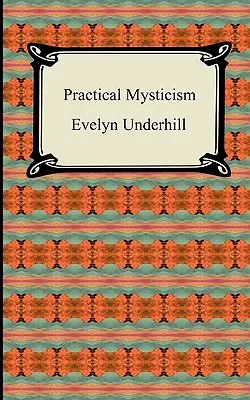 Gyakorlati miszticizmus - Practical Mysticism