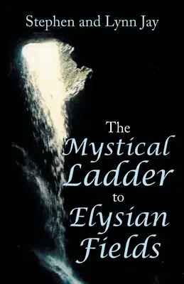 A misztikus létra az elíziumi mezőkre - The Mystical Ladder to Elysian Fields