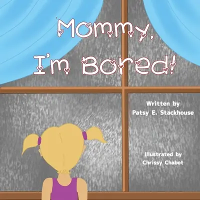 Mami, unatkozom - Mommy, I'm Bored