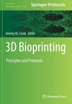 3D bioprinting: Elvek és protokollok - 3D Bioprinting: Principles and Protocols