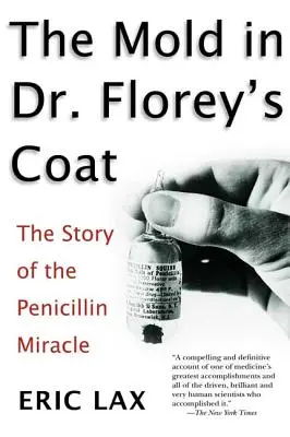 A penész Dr. Florey kabátjában: A penicillin csodájának története - The Mold in Dr. Florey's Coat: The Story of the Penicillin Miracle