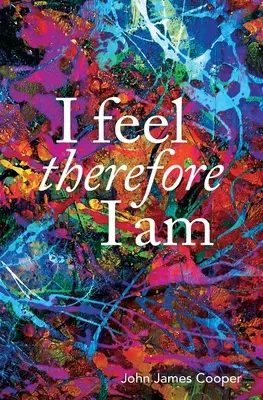 Érzem, tehát vagyok - I Feel, Therefore I Am