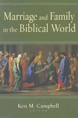 Házasság és család a bibliai világban - Marriage and Family in the Biblical World