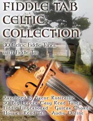 Hegedű Tab - kelta gyűjtemény: Könnyen olvasható tabulatúra és jegyzetek 30 kelta hegedű dallamokat - Fiddle Tab - Celtic Collection: 30 Celtic Fiddle Tunes with Easy Read Tablature and Notes