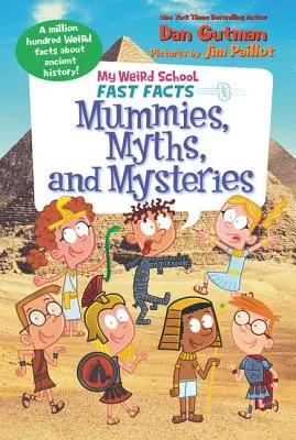 Az én furcsa iskolám gyors tényei: Múmiák, mítoszok és rejtélyek - My Weird School Fast Facts: Mummies, Myths, and Mysteries