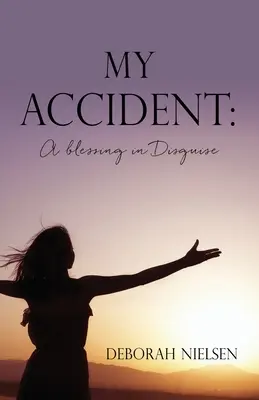 Az én balesetem: A blessing in disguise - My Accident: A blessing in Disguise