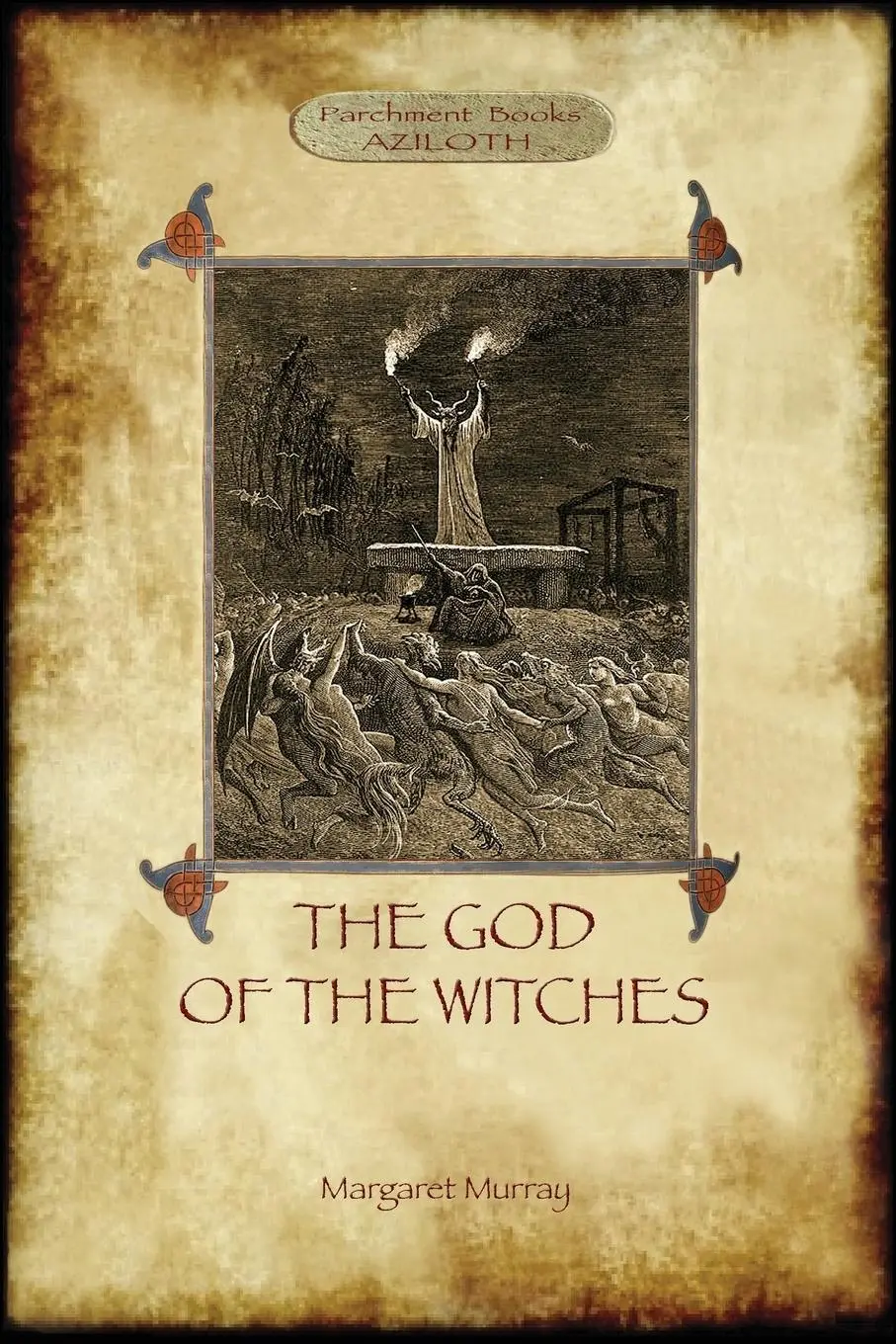 A boszorkányok istene (Aziloth Könyvek) - The God of the Witches (Aziloth Books)