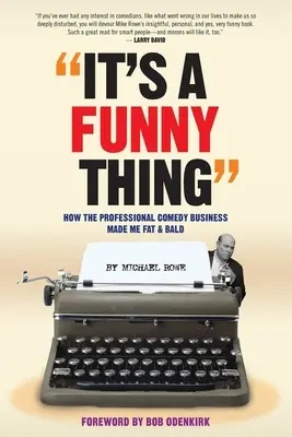 It's A Funny Thing - Hogyan lettem kövér és kopasz a profi komédiabiznisz miatt? - It's A Funny Thing - How the Professional Comedy Business Made Me Fat & Bald