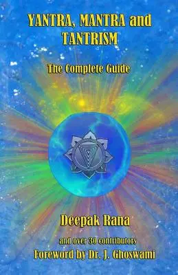 Yantra, mantra és tantrizmus: The Complete Guide - Yantra, Mantra and Tantrism: The Complete Guide