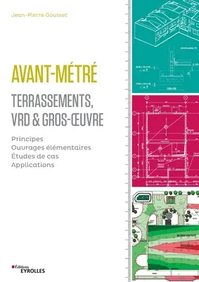 Avant-mtr: Terrassement, VRD et gros oeuvre: Principes. Ouvrages lmentaires. Etudes de cas. Applications.