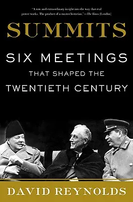 Summits: Hat találkozás, amely a huszadik századot alakította - Summits: Six Meetings That Shaped the Twentieth Century