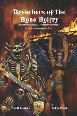 Breachers of the Bone Belfry: Egy horror-kaland a Négy a sötétség ellenhez, bármely szintű halott karakterekhez - Breachers of the Bone Belfry: A horror adventure for Four Against Darkness, for dead characters of any level