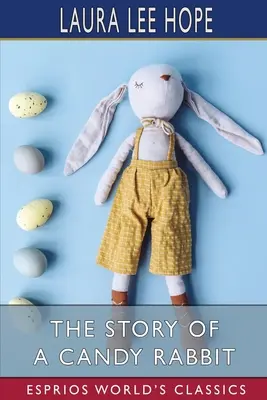 Příběh králíčka Candyho (Esprios Classics) - The Story of a Candy Rabbit (Esprios Classics)