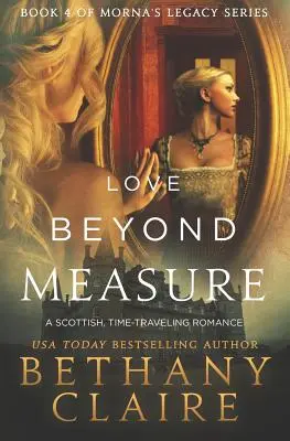 Love Beyond Measure: A Scottish, Time Travel Romance