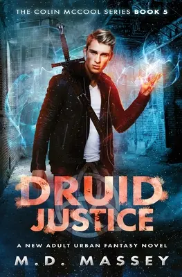 Druid Justice: A New Adult Urban Fantasy Novel