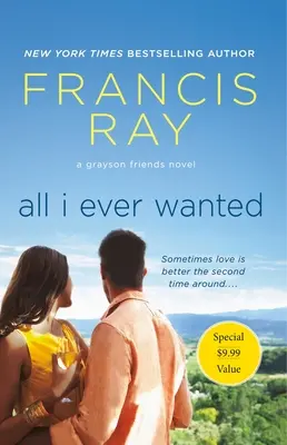 All I Ever Wanted (Minden, amit valaha akartam): A Grayson Friends Novel - All I Ever Wanted: A Grayson Friends Novel