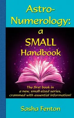 Asztro-numerológia: Egy kis kézikönyv - Astro-Numerology: a Small Handbook