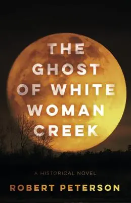 A White Woman Creek szelleme - The Ghost of White Woman Creek