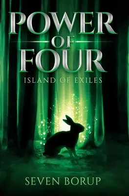 A négyek hatalma, 1. könyv: A száműzöttek szigete - Power of Four, Book 1: Island of Exiles