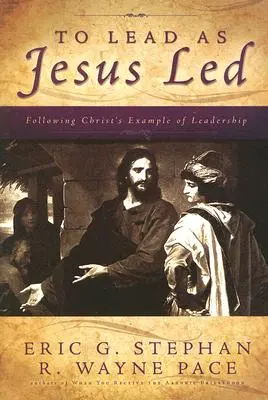 Vezetni, ahogy Jézus vezetett - To Lead as Jesus Led