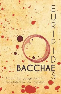 Euripidész Bakkhái: Kétnyelvű kiadás - Euripides' Bacchae: A Dual Language Edition