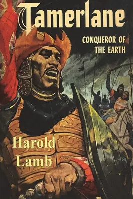 Tamerlane: A Föld hódítója - Tamerlane: Conqueror of the Earth