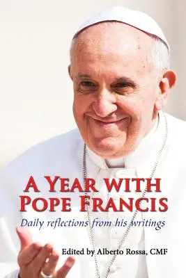 Egy év Ferenc pápával: Napi elmélkedések írásaiból - A Year with Pope Francis: Daily Reflections from His Writings