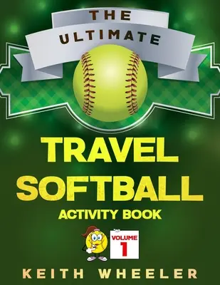 Travel Softball Activity Book: Road Trip Activities and Travel Games For Kids On The Go