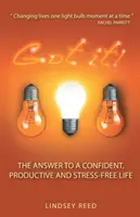 Got It! A válasz a magabiztos, produktív és stresszmentes élethez - Got It!: The Answer to a Confident, Productive & Stress-Free Life