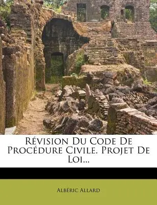 Rvision Du Code De Procdure Civile. Projet De Loi...