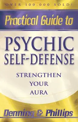 Gyakorlati útmutató a pszichikai önvédelemhez: Erősítsd meg az aurádat - Practical Guide to Psychic Self-Defense: Strengthen Your Aura