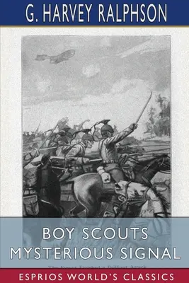 Cserkészek titokzatos jele (Esprios Classics) - Boy Scouts Mysterious Signal (Esprios Classics)