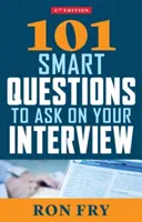 101 okos kérdés az interjún, negyedik kiadás - 101 Smart Questions to Ask on Your Interview, Fourth Edition