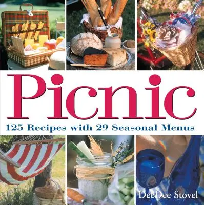 Piknik: 125 recept 29 szezonális menüvel - Picnic: 125 Recipes with 29 Seasonal Menus