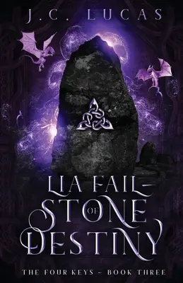 Lia Fail - A végzet köve: A Young Adult Epic Fae Fantasy - Lia Fail - Stone of Destiny: A Young Adult Epic Fae Fantasy