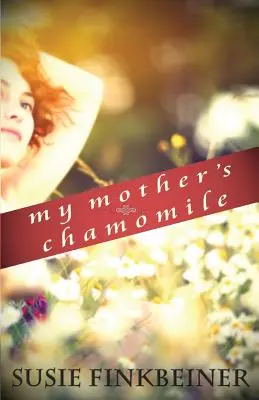 Anyám kamillája - My Mother's Chamomile