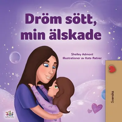 Sweet Dreams, My Love (Svéd gyerekkönyv) - Sweet Dreams, My Love (Swedish Children's Book)