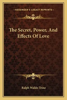 A szeretet titka, ereje és hatása - The Secret, Power, and Effects of Love