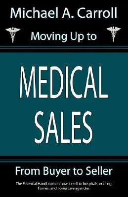 Felfelé az orvosi értékesítésben - Moving Up to Medical Sales