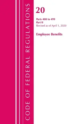 Code of Federal Regulations, Title 20 Employee Benefits 400-499, Revised as of April 1, 2020. április 1-től: 2. rész - Code of Federal Regulations, Title 20 Employee Benefits 400-499, Revised as of April 1, 2020: Part 2