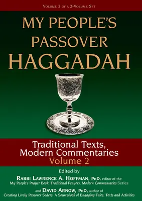 My People's Passover Haggada 2. kötet: Hagyományos szövegek, modern kommentárok - My People's Passover Haggadah Vol 2: Traditional Texts, Modern Commentaries