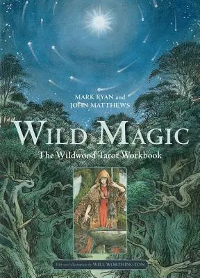 Vad mágia: A Wildwood Tarot munkafüzet - Wild Magic: The Wildwood Tarot Workbook