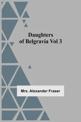 Daughters Of Belgravia; 3. kötet - Daughters Of Belgravia; Vol 3