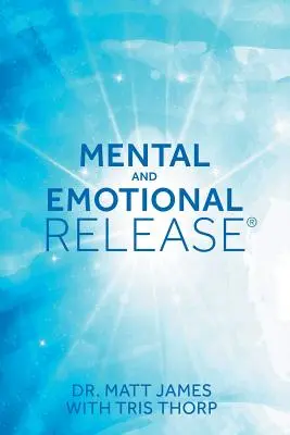 Mentális és érzelmi felszabadulás - Mental and Emotional Release